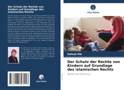 Cover-Bild zum Titel 'Der Schutz der Rechte von Kindern auf Grundlage des islamischen Rechts' von 'Hafsah Ma'