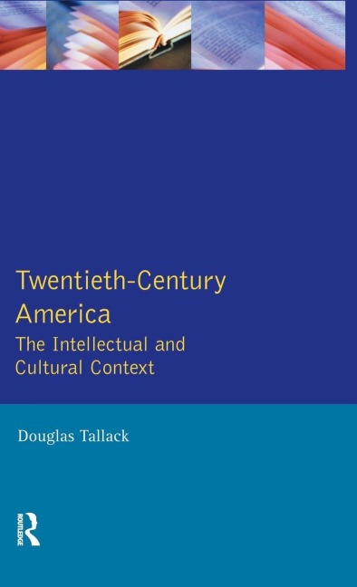 Twentieth-Century America - Douglas Tallack
