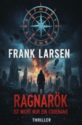 Cover-Bild zum Titel 'Ragnarök ist nicht nur ein Codename: Thriller' von 'Frank Larsen'