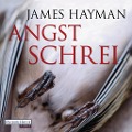 Cover-Bild zum Titel 'Angstschrei' von 'James Hayman'