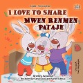 I Love to Share Mwen Renmen Pataje (English Haitian Creole Bilingual Collection) - Shelley Admont, Kidkiddos Books