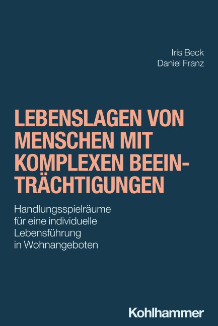 Lebenslagen von Menschen mit komplexen Beeinträchtigungen - Iris Beck, Daniel Franz