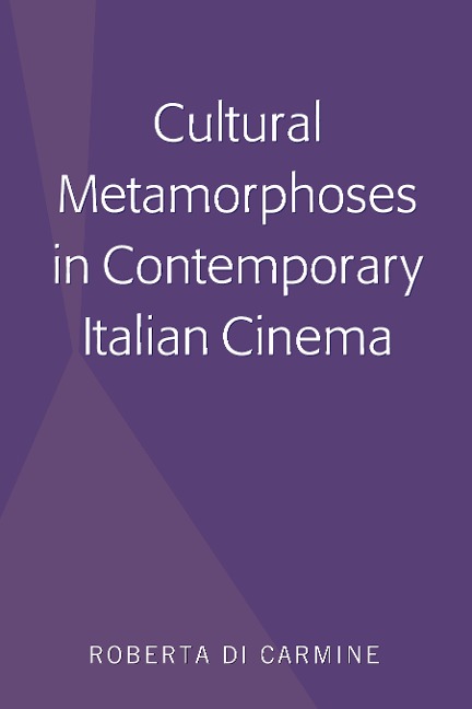 Cultural Metamorphoses in Contemporary Italian Cinema - Roberta Di Carmine