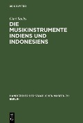 Die Musikinstrumente Indiens und Indonesiens - Curt Sachs