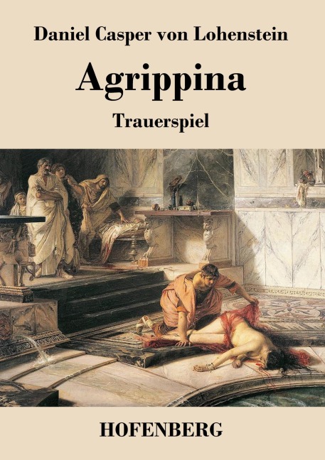 Agrippina - Daniel Casper Von Lohenstein