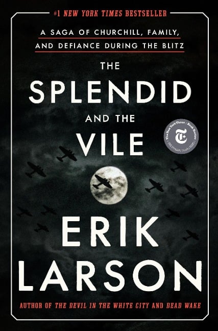 The Splendid and the Vile - Erik Larson