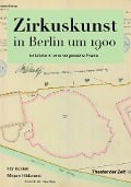 Cover-Bild zum Titel 'Zirkuskunst in Berlin um 1900' von ''
