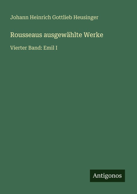 Rousseaus ausgewählte Werke - Johann Heinrich Gottlieb Heusinger
