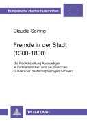 Cover-Bild zum Titel 'Fremde in der Stadt (1300-1800)' von 'Claudia Seiring'