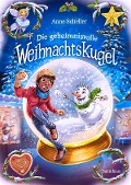 Die geheimnisvolle Weihnachtskugel - Anne Scheller