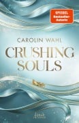 Crushing Souls (Driven Dreams-Dilogie, Band 1) - Carolin Wahl