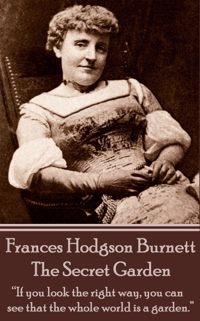 Frances Hodgson Burnett - The Secret Garden - Frances Hodgson Burnett