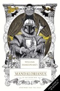 Cover-Bild zum Titel 'William Shakespeare's Star Wars: The Mandalorian' von 'Ian Doescher'
