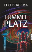 Cover-Bild zum Titel 'Tummelplatz - Ostfrieslandkrimi' von 'Elke Bergsma'