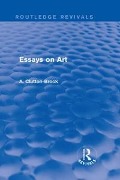 Cover-Bild zum Titel 'Essays on Art (Routledge Revivals)' von 'A. Clutton-Brock'