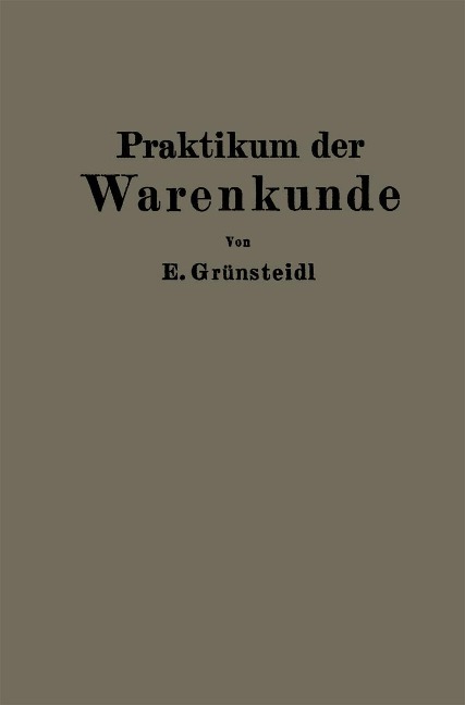 Praktikum der Warenkunde - Edmund Grünsteidl