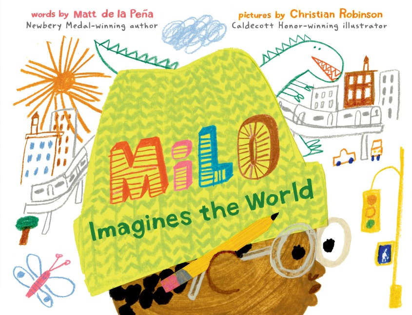 Milo Imagines the World - Matt de la Peña