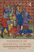 Cover-Bild zum Titel 'Violence in Medieval Europe' von 'Warren C. Brown'