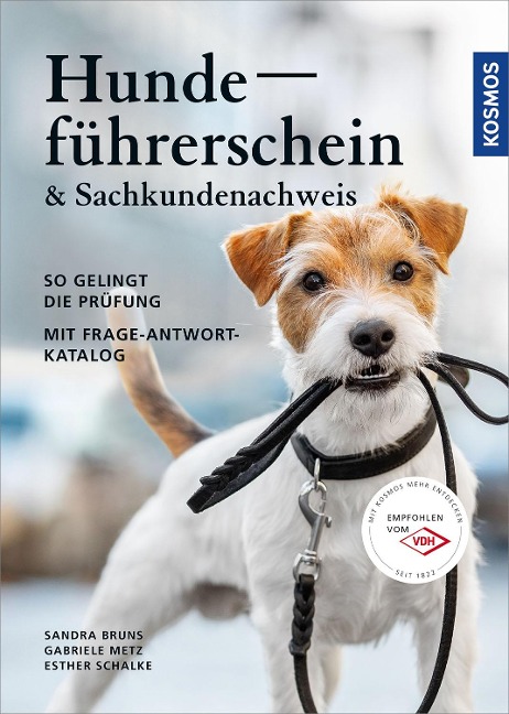 Hundeführerschein und Sachkundenachweis - Gabriele Metz, Esther Schalke, Sandra Bruns