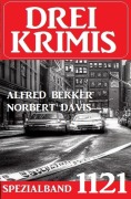 Cover-Bild zum Titel 'Drei Krimis Spezialband 1121' von 'Alfred Bekker, Norbert Davis'