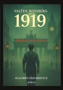Cover-Bild zum Titel '1919 - Eitelkeit und Sünde: Glauben und Kreuz 2' von 'Valten Rossberg'