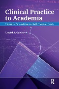 Cover-Bild zum Titel 'Clinical Practice to Academia' von 'Crystal Gateley'