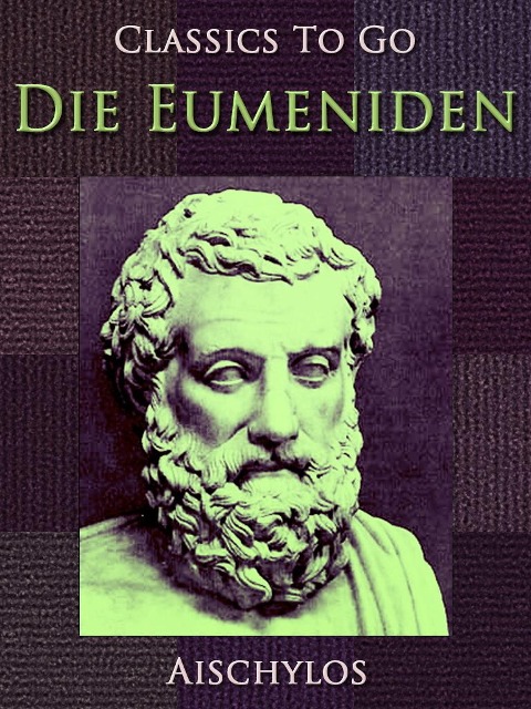 Die Eumeniden - Aischylos