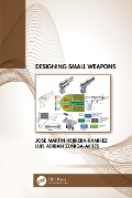 Cover-Bild zum Titel 'Designing Small Weapons' von 'Jose Herrera-Ramirez, Luis Zuñiga-Aviles'