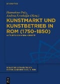 Cover-Bild zum Titel 'Kunstmarkt und Kunstbetrieb in Rom (1750-1850)' von ''