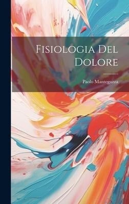 Fisiologia Del Dolore - Paolo Mantegazza