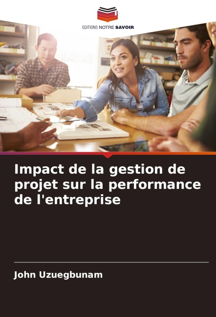 Impact de la gestion de projet sur la performance de l'entreprise - John Uzuegbunam