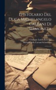 Cover-Bild zum Titel 'Epistolario Del Duca Michelangelo Caetani Di Sermoneta: Corrispondenza Dantsca; Volume 1' von 'Giuseppe Lando Passerini, Michelangelo Caetani Sermoneta'
