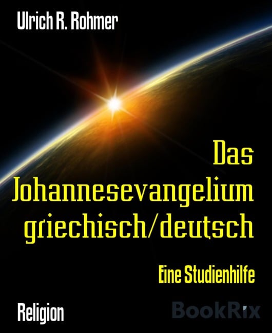 Das Johannesevangelium griechisch/deutsch - Ulrich R. Rohmer
