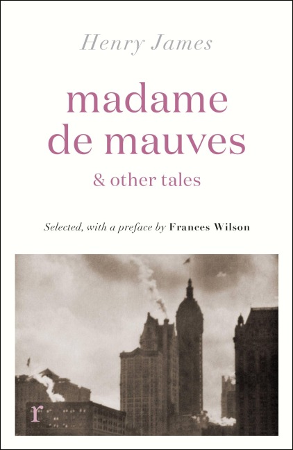 Madame de Mauves & Other Tales - Henry James