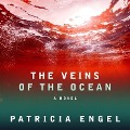 Cover-Bild zum Titel 'The Veins of the Ocean Lib/E' von 'Patricia Engel'