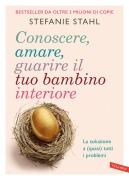 Cover-Bild zum Titel 'Conoscere, amare, guarire il tuo bambino interiore. La soluzione a (quasi) tutti i problemi' von 'Stefanie Stahl'