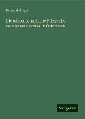 Die wissenschaftliche Pflege des deutschen Rechtes in Österreich - Heinrich Siegel