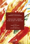 Cover-Bild zum Titel 'Rinascere libero e da acqua in roccia. Conversazioni con Crispino Valenziano' von 'Crispino Valenziano'