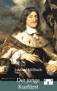 Cover-Bild zum Titel 'Der junge Kurfürst' von 'Louise Mühlbach'