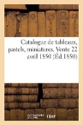 Catalogue de Tableaux, Pastels, Miniatures. Vente 22 Avril 1850 - Grandjean