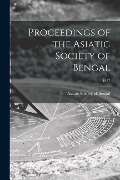 Proceedings of the Asiatic Society of Bengal; 1877 - 