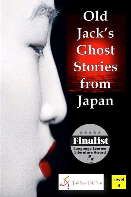 Old Jack's Ghost Stories from Japan - I Talk You Talk Press