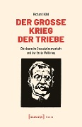 Cover-Bild zum Titel 'Der Große Krieg der Triebe' von 'Richard Kühl'