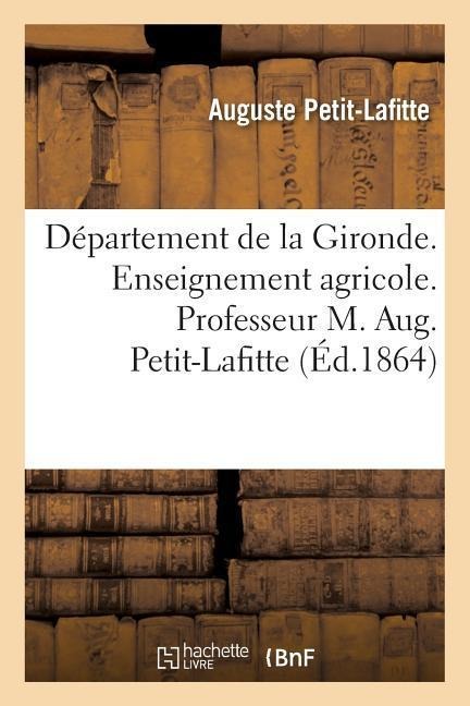 Département de la Gironde. Enseignement Agricole. Professeur M. Aug. Petit-Lafitte - Auguste Petit-Lafitte