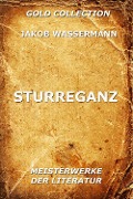 Sturreganz - Jakob Wassermann