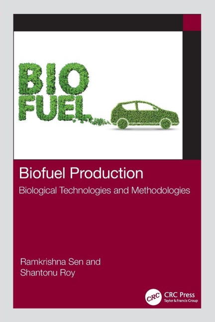 Biofuel Production - Ramkrishna Sen, Shantonu Roy