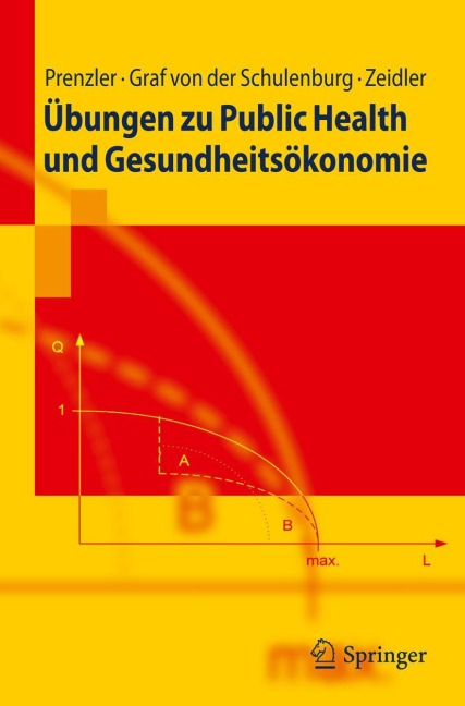 Übungen zu Public Health und Gesundheitsökonomie - Anne Prenzler, Jan Zeidler, J. -Matthias Graf von der Schulenburg