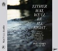 Cover-Bild zum Titel 'Either Way, We'll Be All Right: An Honest Exploration of God in Our Grief' von 'Eric Tonjes'