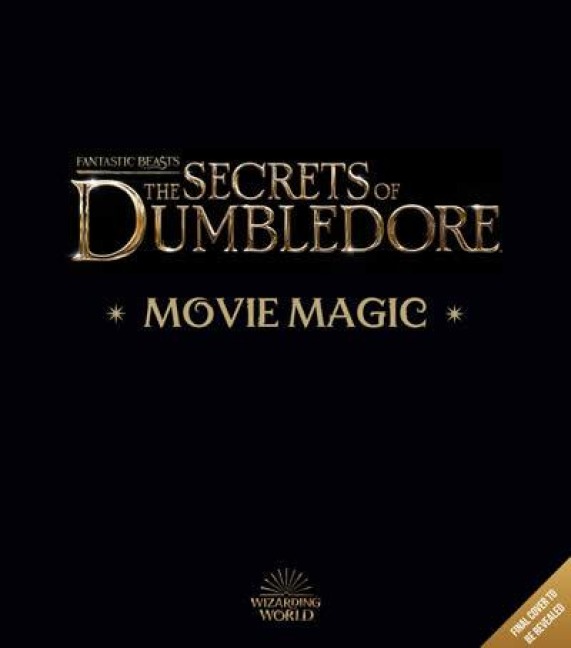 Fantastic Beasts  The Secrets of Dumbledore: Movie Magic - Jody Revenson
