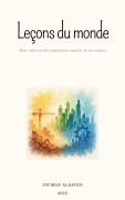 Cover-Bild zum Titel 'Leçons du ¿monde Pour toute société souhaitant renaître de ses cendres (LECONS DU MONDE, #1)' von 'Jouman Alsayed'